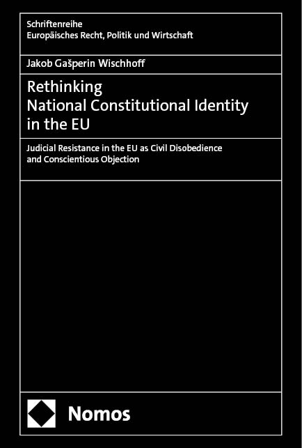 Rethinking National Constitutional Identity in the EU - Jakob Gašperin Wischhoff