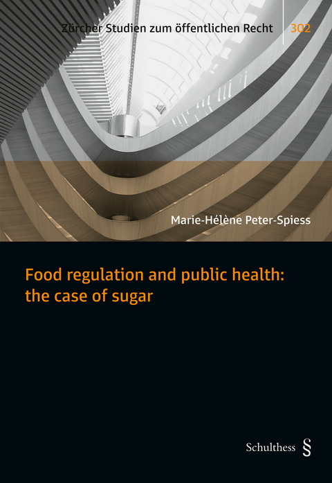 Food regulation and public health: the case of sugar - Marie-Hélène Peter-Spiess