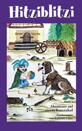 Hitziblitzi - Der neue Held für Kinder! Auf einem Bauernhof freundet er sich mit Kindern an, fängt Einbrecher und deckt einen Umweltskandal auf - Georg W. Cortaj