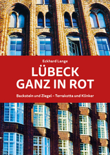 Lübeck ganz in Rot - Eckhard Lange