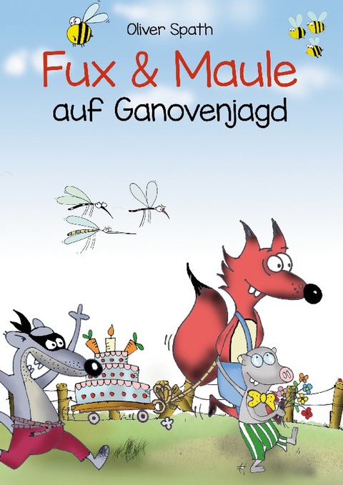 Fux und Maule auf Ganovenjagd - Oliver Spath