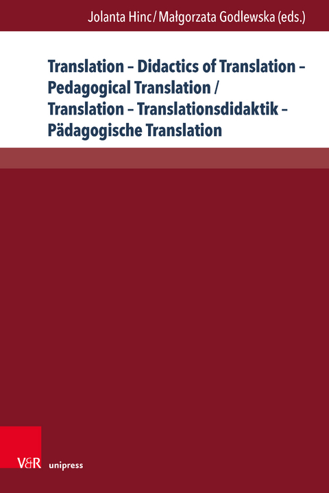 Translation – Didactics of Translation – Pedagogical Translation / Translation – Translationsdidaktik – Pädagogische Translation - 