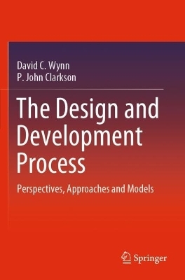 The Design and Development Process - David C. Wynn, P. John Clarkson