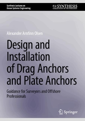 Design and Installation of Drag Anchors and Plate Anchors - Alexander Arnfinn Olsen