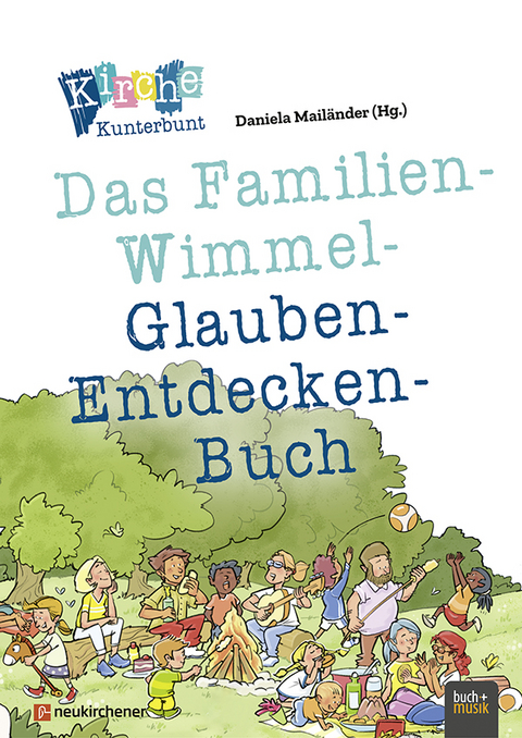 Kirche Kunterbunt – Das Familien-Wimmel-Glauben-Entdecken-Buch - 