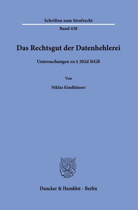 Das Rechtsgut der Datenhehlerei - Niklas Kindhäuser