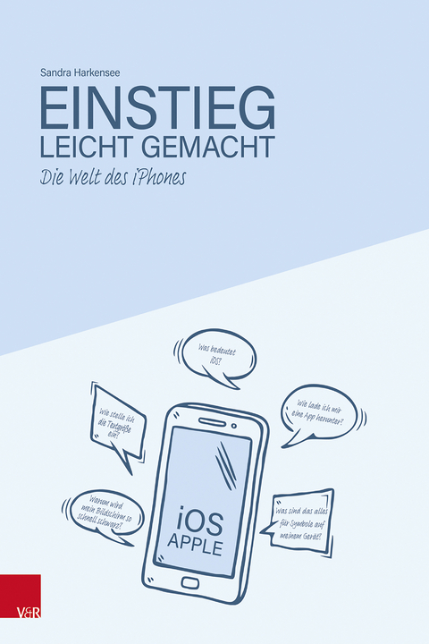 Die Welt des iPhones – Einstieg leicht gemacht - Sandra Harkensee