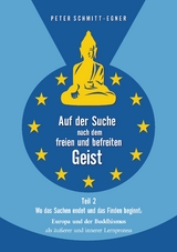 Auf der Suche nach dem freien und befreiten Geist - Teil II - Peter Schmitt-Egner