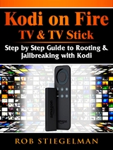 Kodi on Fire TV & TV Stick -  Rob Stiegelman