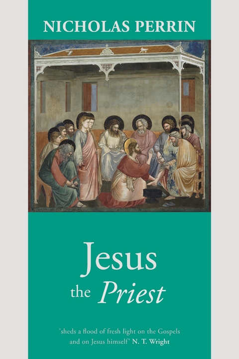 Jesus the Priest -  Nicholas Perrin