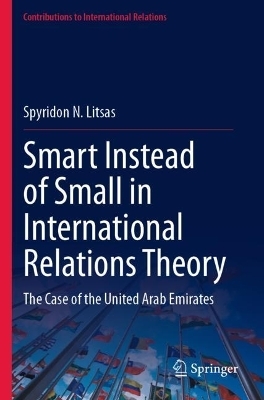 Smart Instead of Small in International Relations Theory - Spyridon N. Litsas