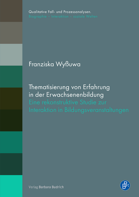 Thematisierung von Erfahrung in der Erwachsenenbildung - Franziska Wyßuwa