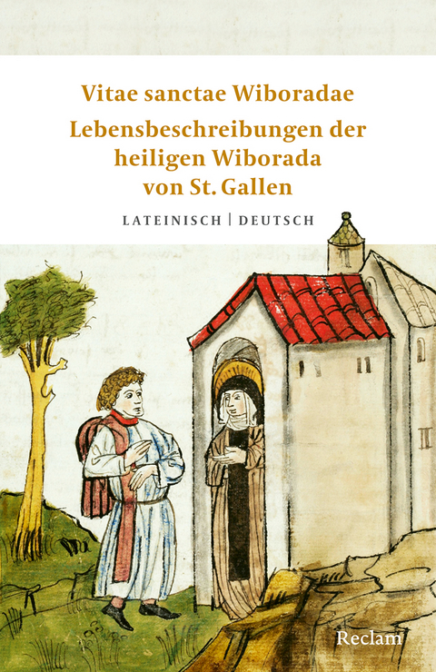 Vitae sanctae Wiboradae / Lebensbeschreibungen der heiligen Wiborada von St. Gallen -  Ekkehart I. von St. Gallen,  Herimannus von St. Gallen