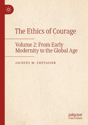 The Ethics of Courage - Jacques M. Chevalier