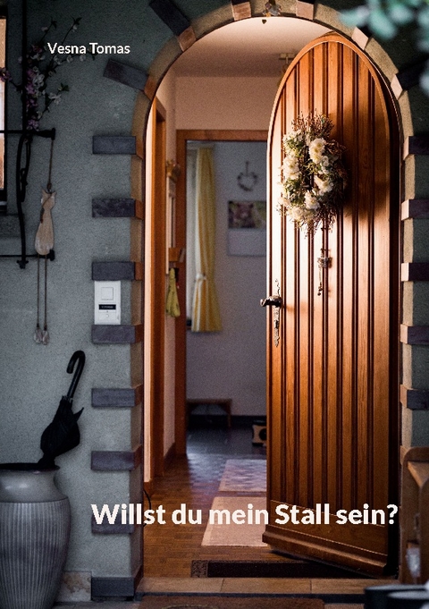 Willst du mein Stall sein? - Vesna Tomas