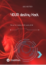 YOUR destiny Hack. - Udo Reitter