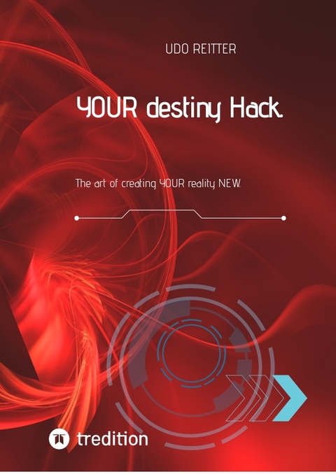 YOUR destiny Hack. - Udo Reitter