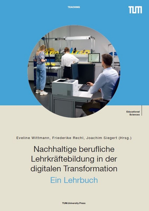 Nachhaltige berufliche Lehrkräftebildung in der digitalen Transformation – Ein Lehrbuch - 