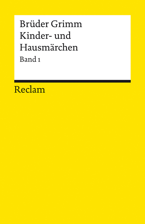 Kinder- und Hausmärchen. Band 1: Märchen Nr. 1–86 - Brüder Grimm