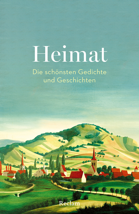 Heimat. Die schönsten Gedichte und Geschichten - 