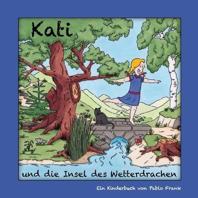 Kati und die Insel des Wetterdrachen - Pablo Frank