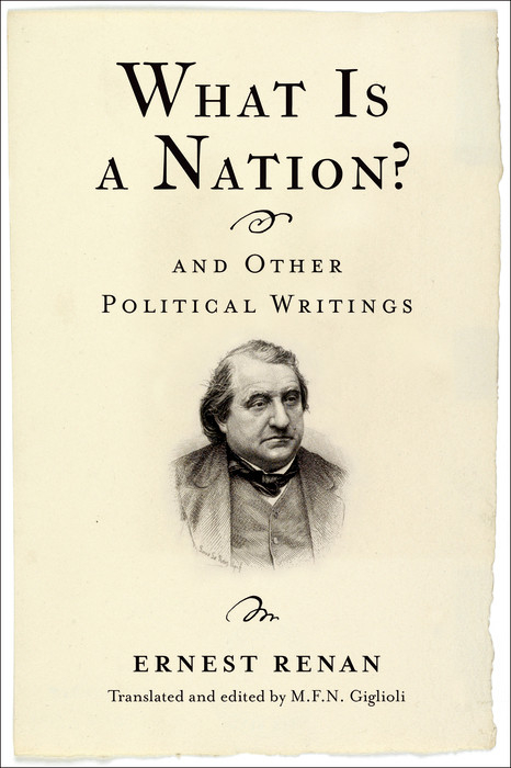 What Is a Nation? and Other Political Writings - Ernest Renan