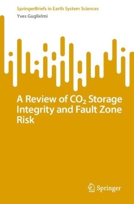 A Review of CO₂ Storage Integrity and Fault Zone Risk - Yves Guglielmi