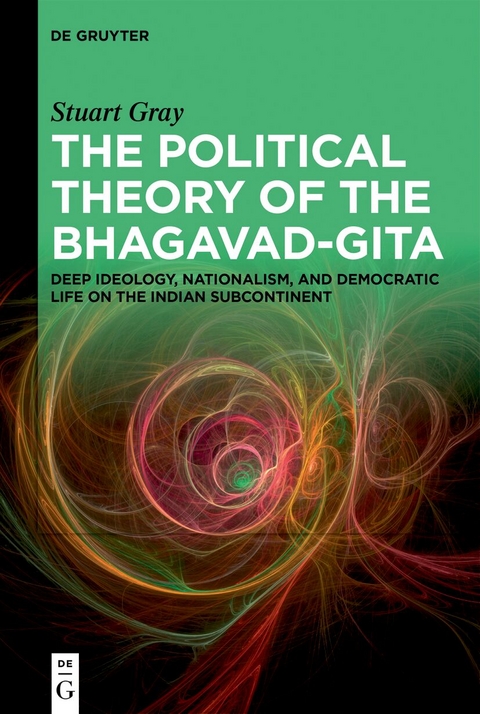 The Political Theory of the Bhagavad-Gita - Stuart Gray