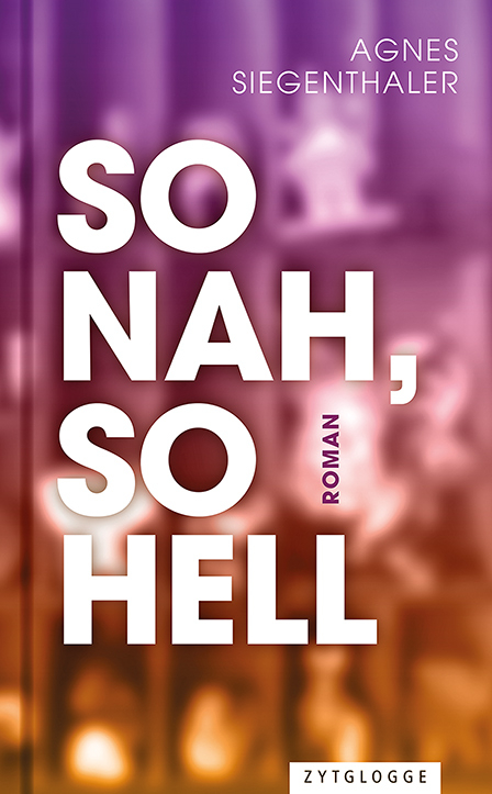 So nah, so hell - Agnes Siegenthaler