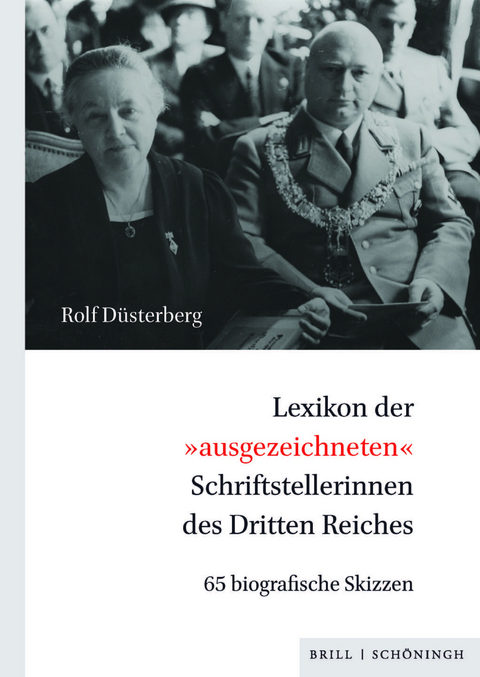 Lexikon der »ausgezeichneten« Schriftstellerinnen des Dritten Reiches - Rolf Düsterberg