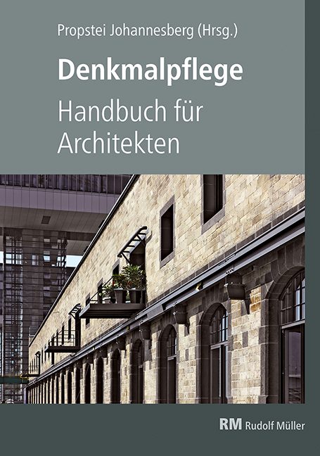 Denkmalpflege – Handbuch für Architekten - Propstei Johannesberg gGmbH