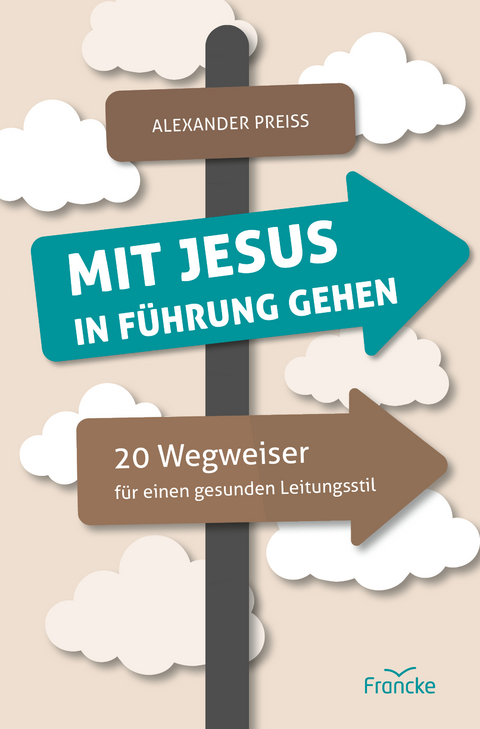 Mit Jesus in Führung gehen - Alexander Preiss