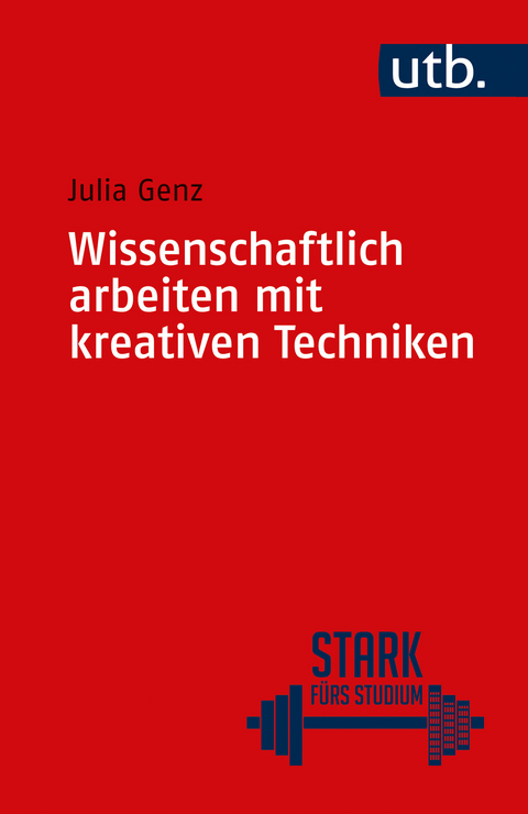 Wissenschaftlich arbeiten mit kreativen Techniken - Julia Genz