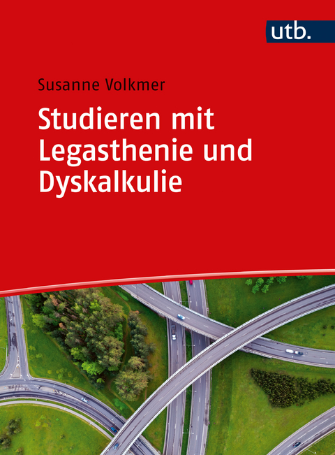 Studieren mit Legasthenie und Dyskalkulie - Susanne Volkmer