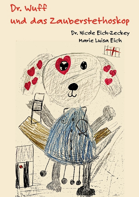 Dr. Wuff und das Zauberstethoskop - Dr. Nicole Eich-Zeckey