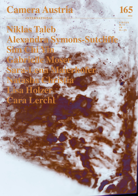 Camera Austria 165/2024 - Niklas Taleb, Alexandra Symons-Sutcliffe, Sim Chi Yin, Gabrielle Moser, Sara-Lena Maierhofer, Natscha Christia, Natasha Holzer, Cara Lerchl