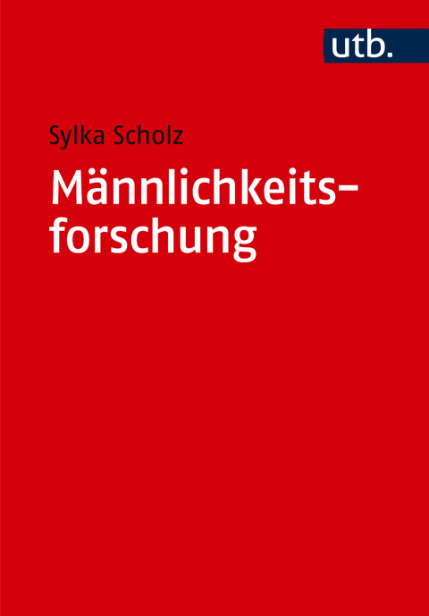 Männlichkeitsforschung - Sylka Scholz