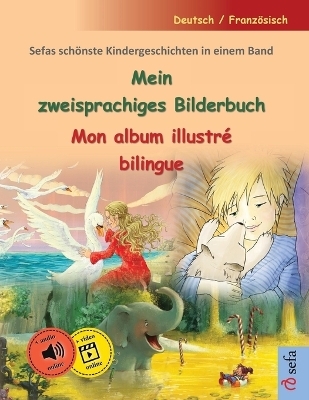 Mein zweisprachiges Bilderbuch - Mon album illustré bilingue (Deutsch / Französisch) - Ulrich Renz