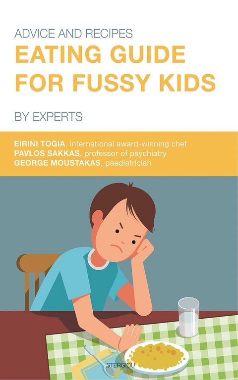 Eating Guide for Fussy Kids -  George Moustakas,  Pavlos Sakkas,  Eirini Togia