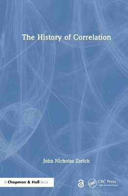 The History of Correlation - John Nicholas Zorich