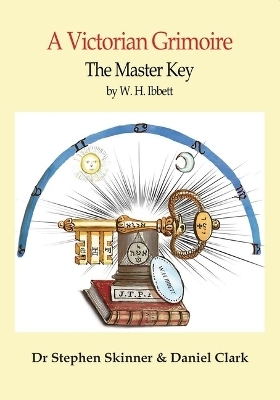 The Master Key - W H Ibbett, Dr Stephen Skinner, Daniel Clark