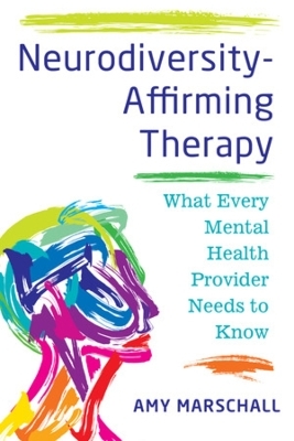 Neurodiversity-Affirming Therapy - Amy Marschall