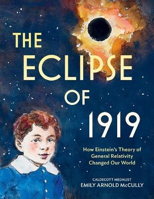 The Eclipse of 1919 - Emily Arnold McCully