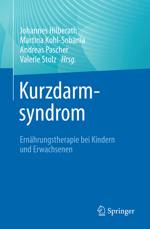 Kurzdarmsyndrom - Ernährungstherapie bei Kindern und Erwachsenen - 