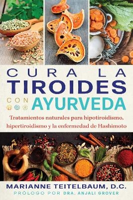 Cura la tiroides con ayurveda - Marianne Teitelbaum