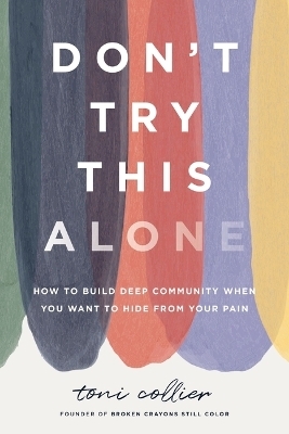 Don't Try This Alone - Toni Collier