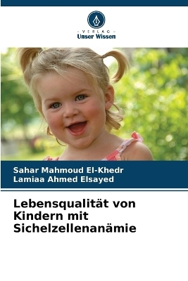 LebensqualitÃ¤t von Kindern mit SichelzellenanÃ¤mie - Sahar Mahmoud El-Khedr, Lamiaa Ahmed Elsayed