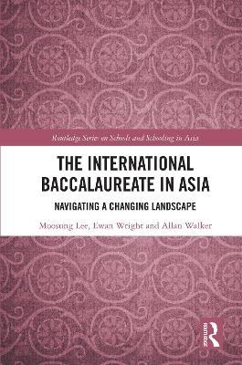 The International Baccalaureate in Asia - Moosung Lee, Ewan Wright, Allan Walker