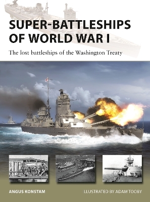 Super-Battleships of World War I - Angus Konstam