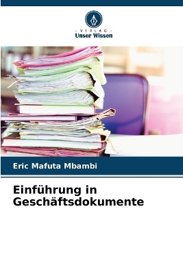 EinfÃ¼hrung in GeschÃ¤ftsdokumente - Eric Mafuta Mbambi